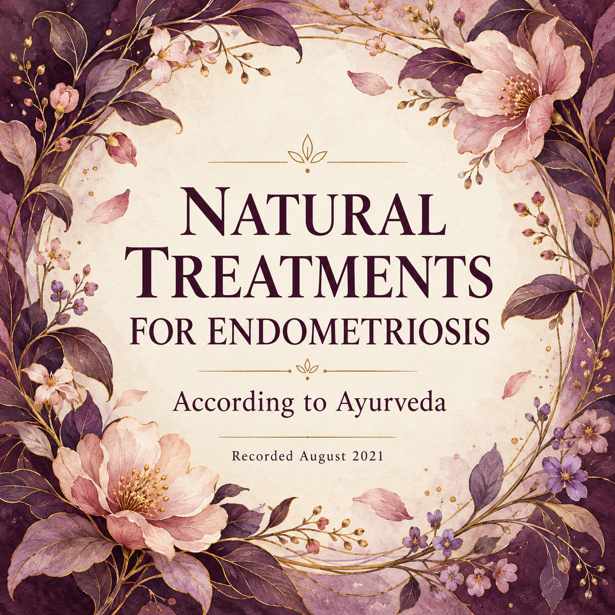 Natural Treatments for Endometriosis According to Ayurveda